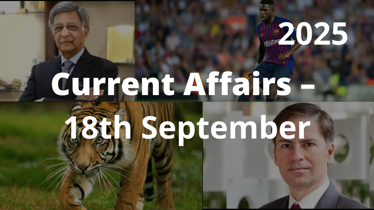 Current Affairs – 18th September, 2025