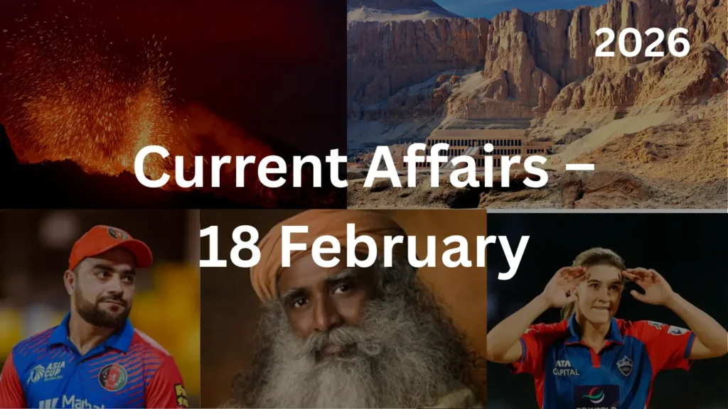 Current Affairs – 18 February, 2026