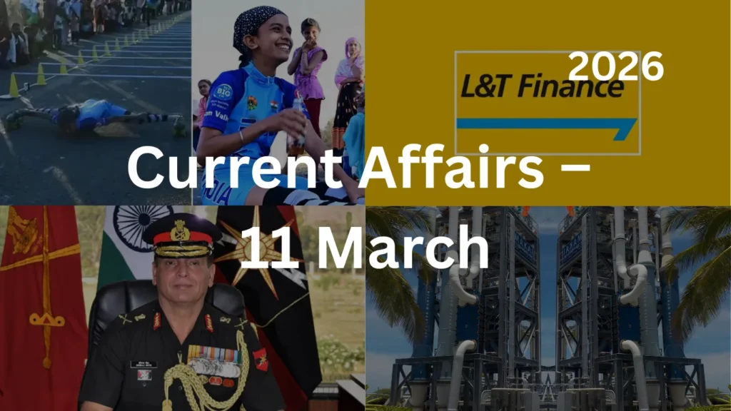 Current Affairs – 11 March, 2026