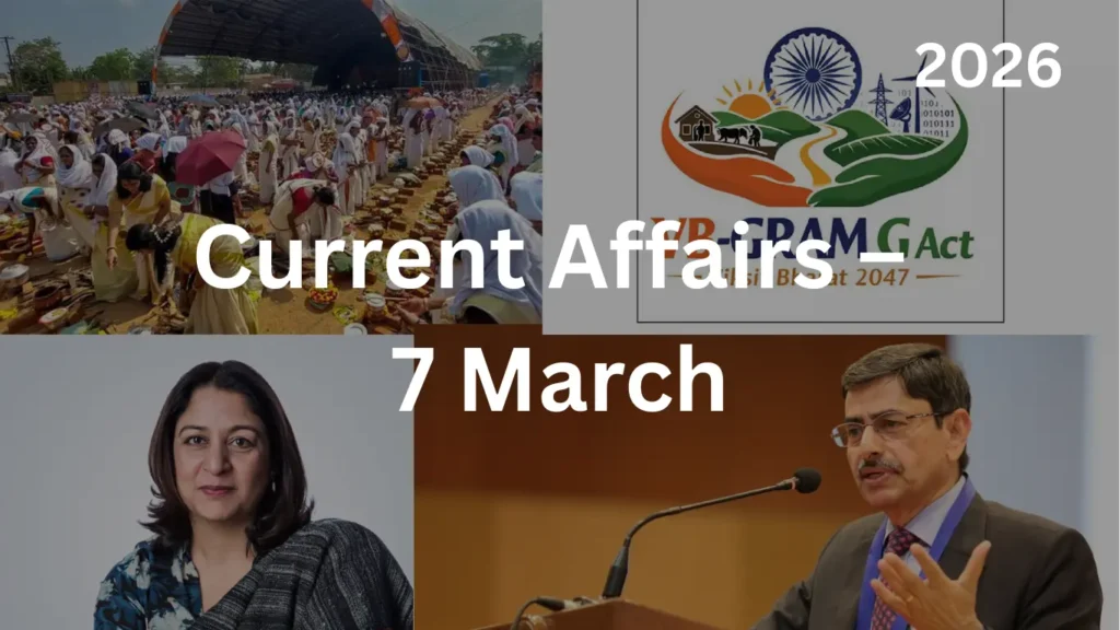 Current Affairs – 7 March, 2026