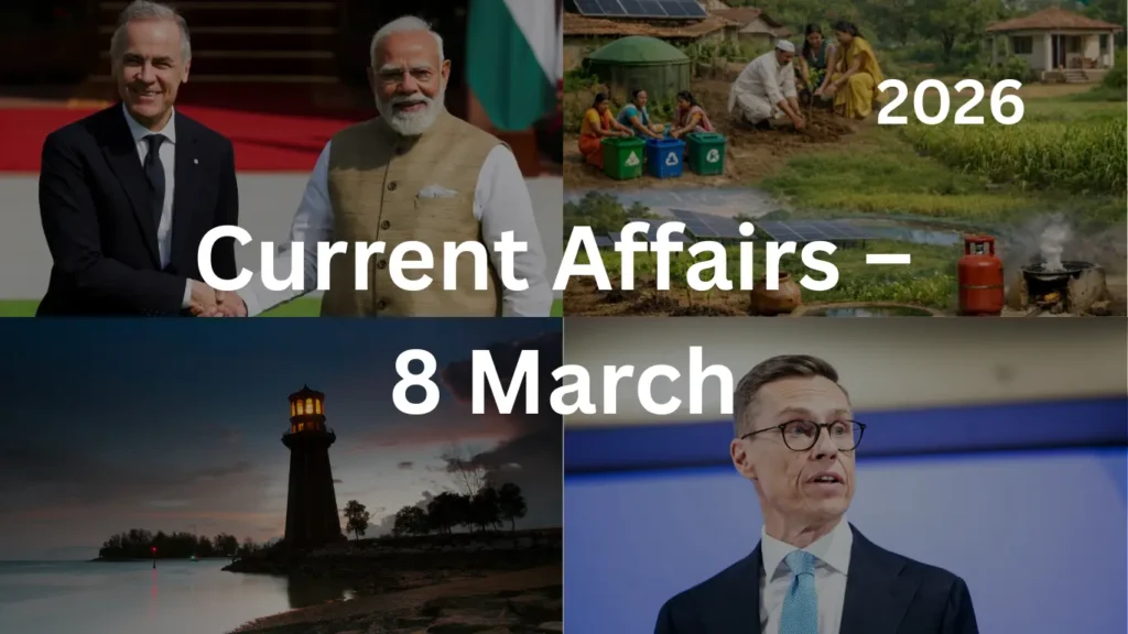 Current Affairs – 8 March, 2026