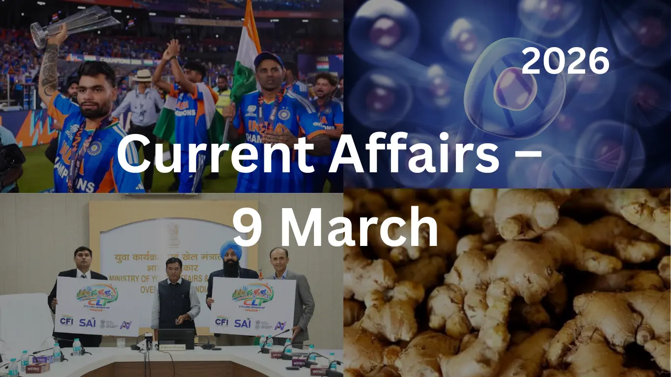 Current Affairs – 9 March, 2026